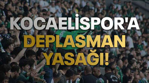 Kocaelispor'a deplasman yasağı!
